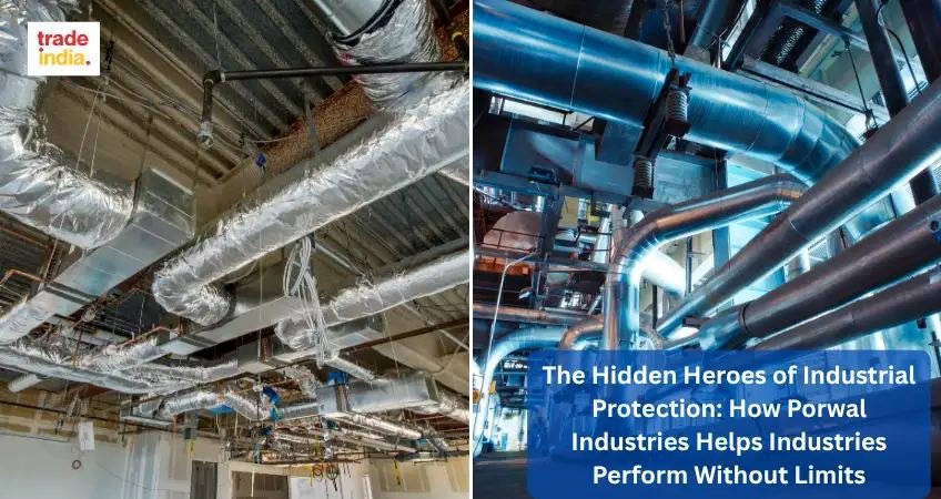 Porwal Industries Expands Role in Industrial Protection Solutions for Extreme Operating Environments