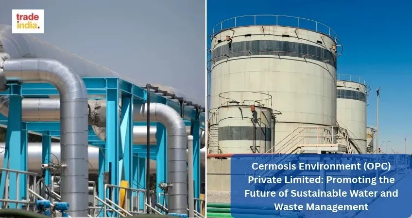 Chennai Environmental Firm Cermosis Offers Water Treatment and Waste Management Solutions